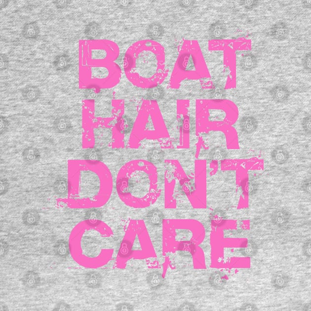 Boat Hair Don't Care by Dale Preston Design